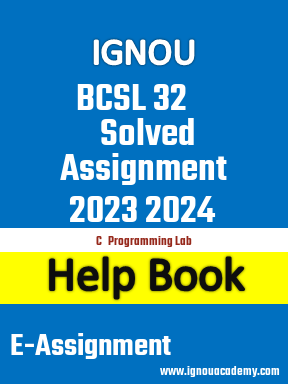 IGNOU BCSL 32 Solved Assignment 2023 2024